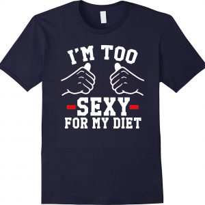 I'm too sexy for my diet